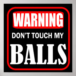 don't touch my balls poster