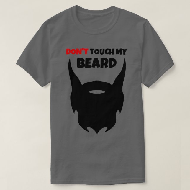 Dont Touch My Beard 2 T-Shirt (Design Front)