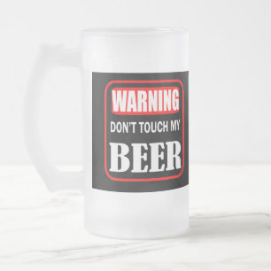 don't touch my beer frosted glass beer mug