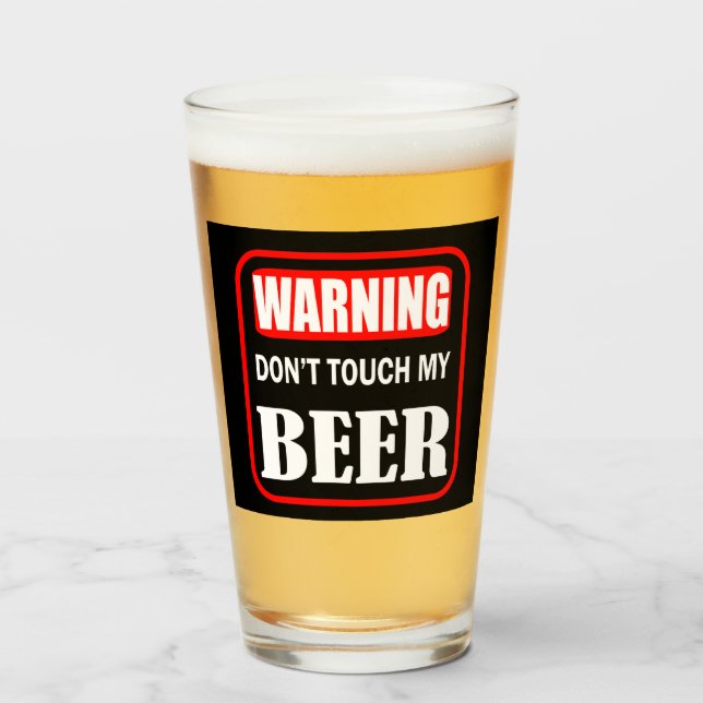 don't touch my beer glass (Front Filled)