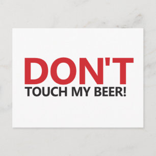 Don't Touch My Beer! Postcard