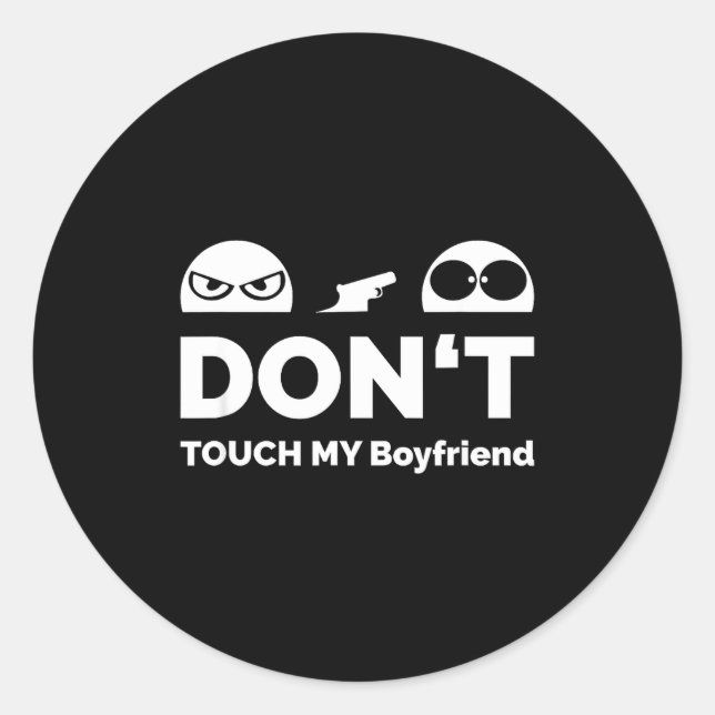 Don't Touch My Boyfriend Partnership  Classic Round Sticker (Front)