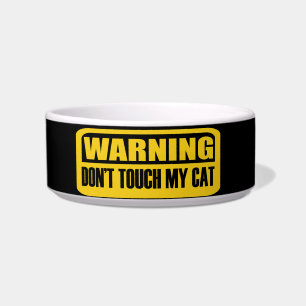 don't touch my cat bowl