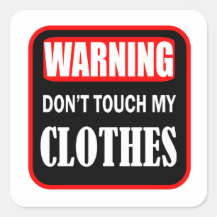 don't touch my clothes square sticker