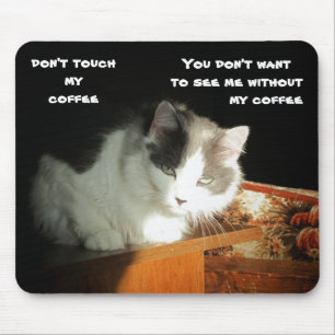Don't touch my coffee Cat Meme Mouse Mat