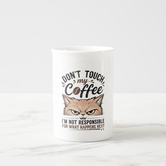 Don't Touch My Coffee Grumpy Cat Funny Shirt Bone China Mug (Front)