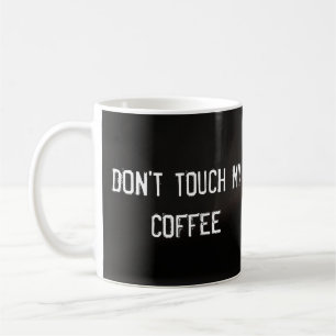Don't touch my coffee, pouncing cat coffee mug