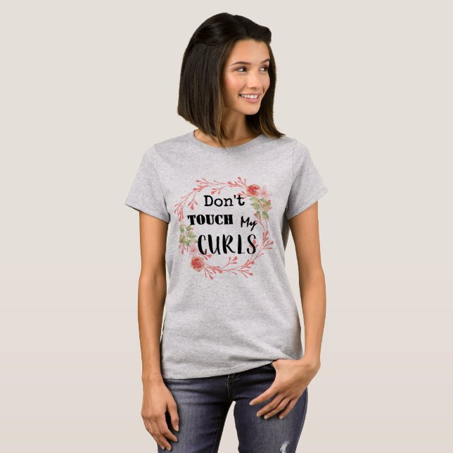 Don't touch my Curls T-Shirt (Front Full)