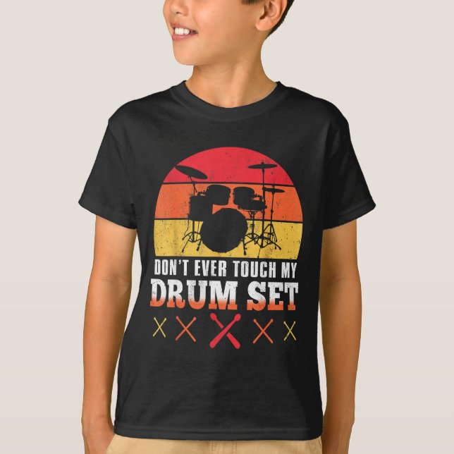 Dont Touch My Drums Shirt Funny Drumming Drummer  (Front)
