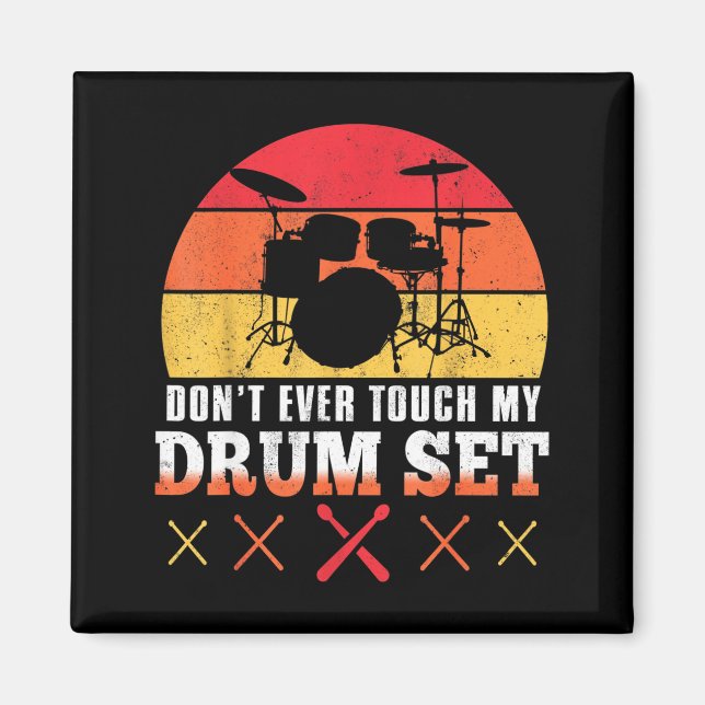 Dont Touch My Drums Shirt Funny Drumming Drummer  Magnet (Front)