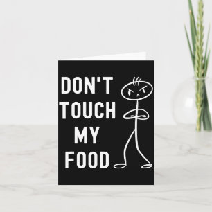Don't Touch My Food Funny Joke  Card