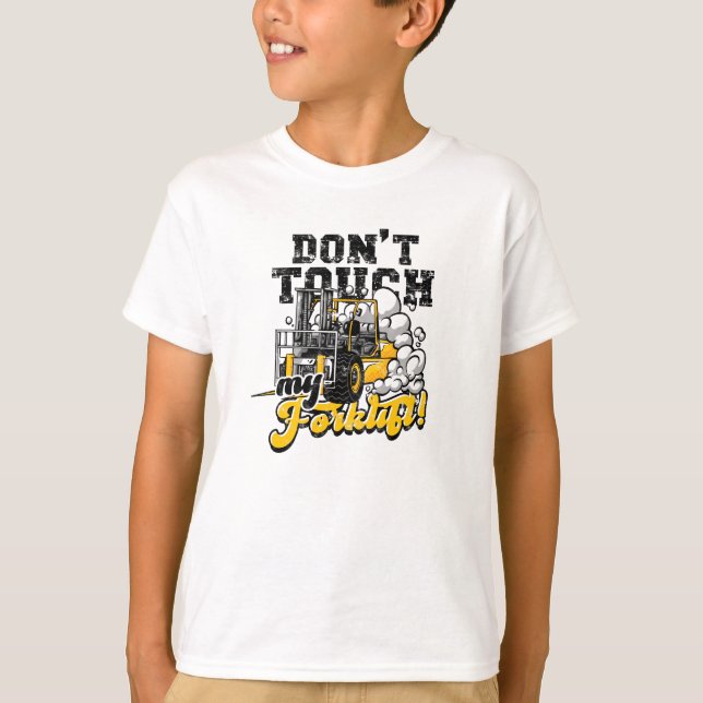 Don't touch my forklift! - forklift T-Shirt (Front)