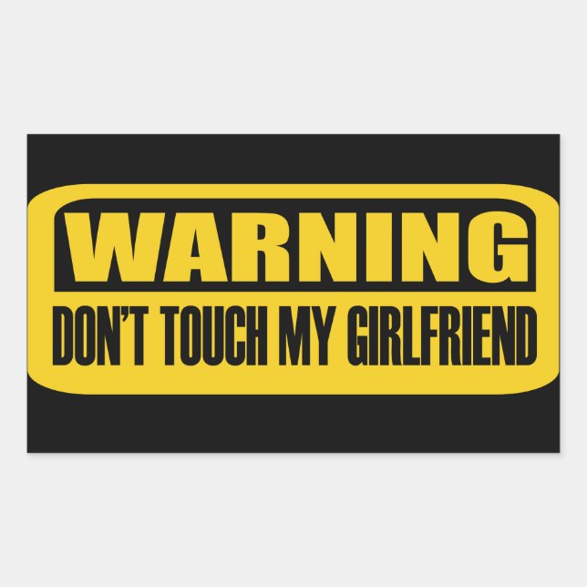 don't touch my girlfriend rectangular sticker (Front)