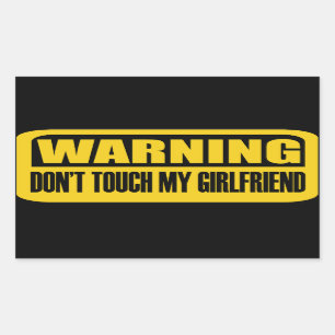 don't touch my girlfriend rectangular sticker