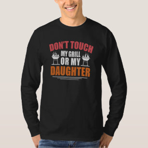Don't Touch My Grill Master Barbecue Grilling Part T-Shirt
