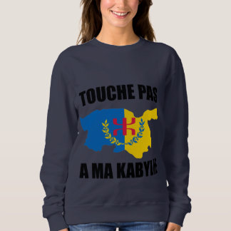 don't touch my kabylie sweatshirt