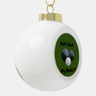 Dont Touch My Lawn Bowls,  Ceramic Ball Christmas Ornament
