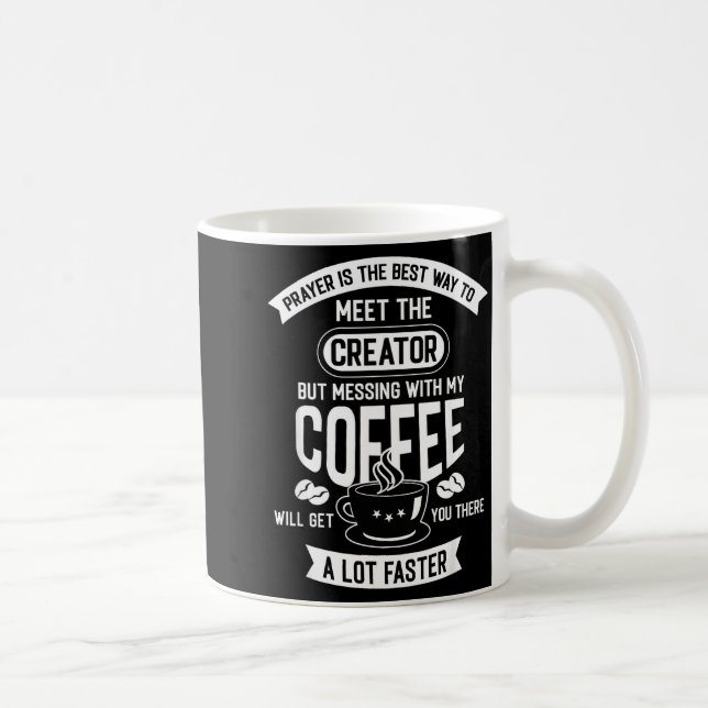 Don't Touch My Morning Coffee Funny Caffeine Quote Coffee Mug (Right)