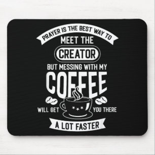 Don't Touch My Morning Coffee Funny Caffeine Quote Mouse Mat