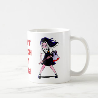 Don't Touch My Mug