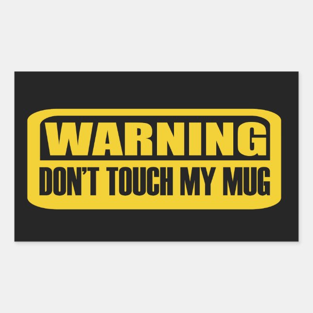 don't touch my mug rectangular sticker (Front)