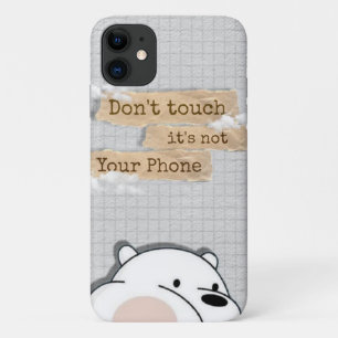 Don't touch my phone  iPhone 11 case