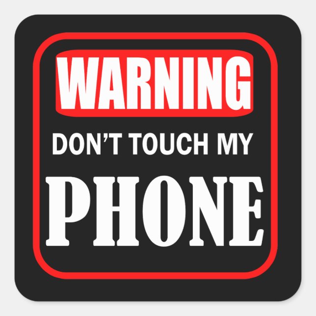 don't touch my phone square sticker (Front)