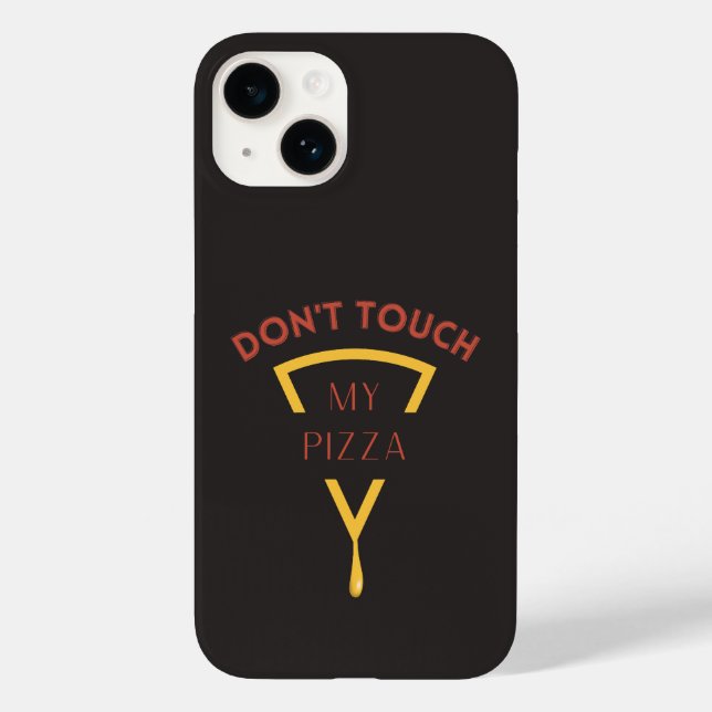 Don't Touch My Pizza Phone Case (Back)