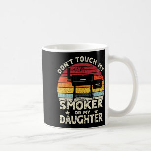 Don't Touch My Smoker Or My Daughter Retro Bbq Gri Coffee Mug