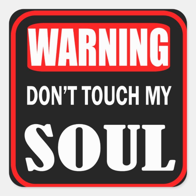 don't touch my soul square sticker (Front)