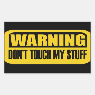 don't touch my stuff rectangular sticker