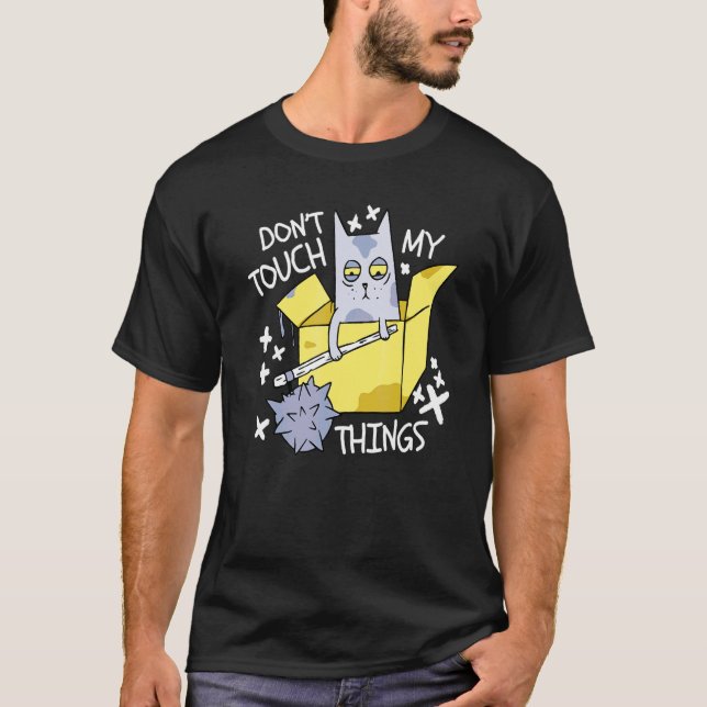 Don't Touch My Thinks Angry Cat  Cat T-Shirt (Front)