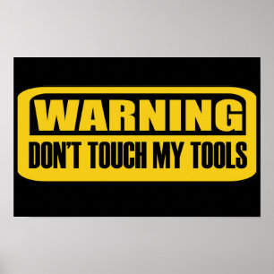 don't touch my tools poster