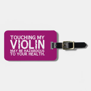 Don't Touch My Violin Luggage Tag
