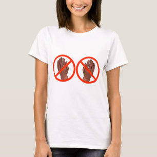 Don't Touch! T-Shirt