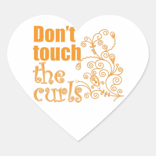 Don't Touch the Curls! Heart Sticker (Front)