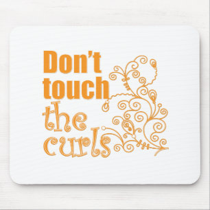Don't Touch the Curls! Mouse Mat