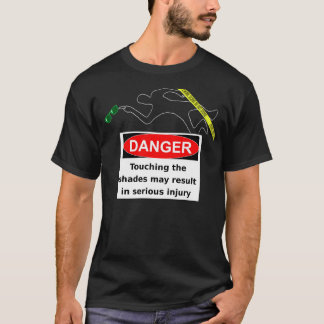 Don't touch the sunglasses! T-Shirt