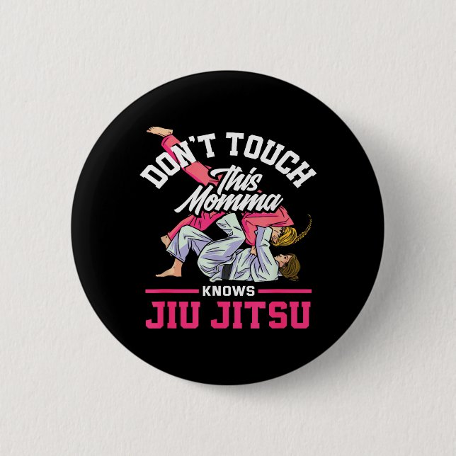 Dont Touch This Momma Knows Jiu Jitsu 6 Cm Round Badge (Front)