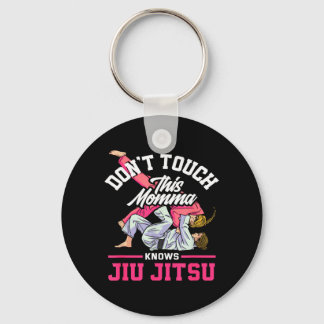 Dont Touch This Momma Knows Jiu Jitsu Key Ring
