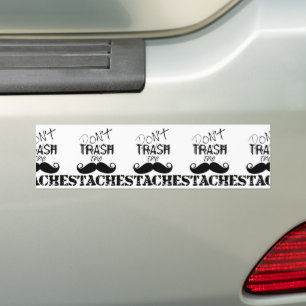 Don't Trash the Stache Moustache Retro Hipster Bumper Sticker