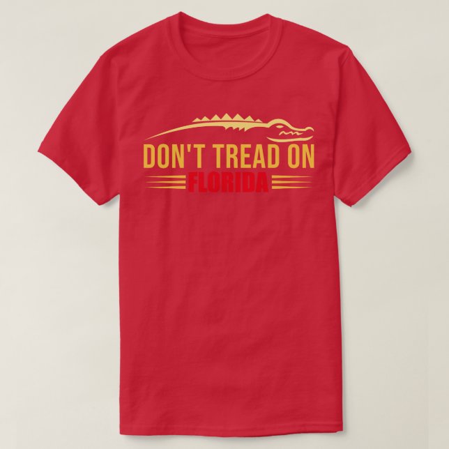 Dont Tread On Florida Alligator  T-Shirt (Design Front)