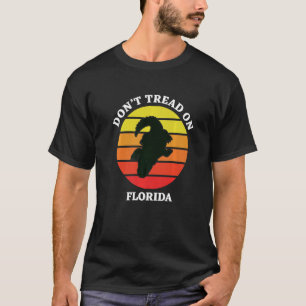 Don't Tread On Florida Governor Ron Desantis 2 T-Shirt