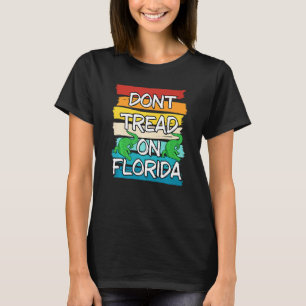 Don't Tread On Florida Governor Ron Desantis 4 T-Shirt