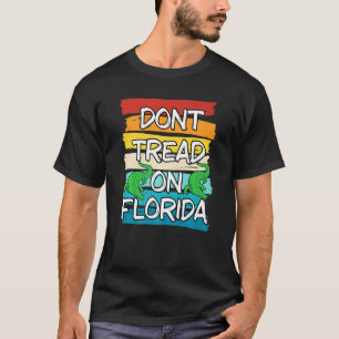 Don't Tread On Florida Governor Ron Desantis 4 T-Shirt