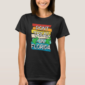 Don't Tread On Florida Governor Ron Desantis   4 T-Shirt