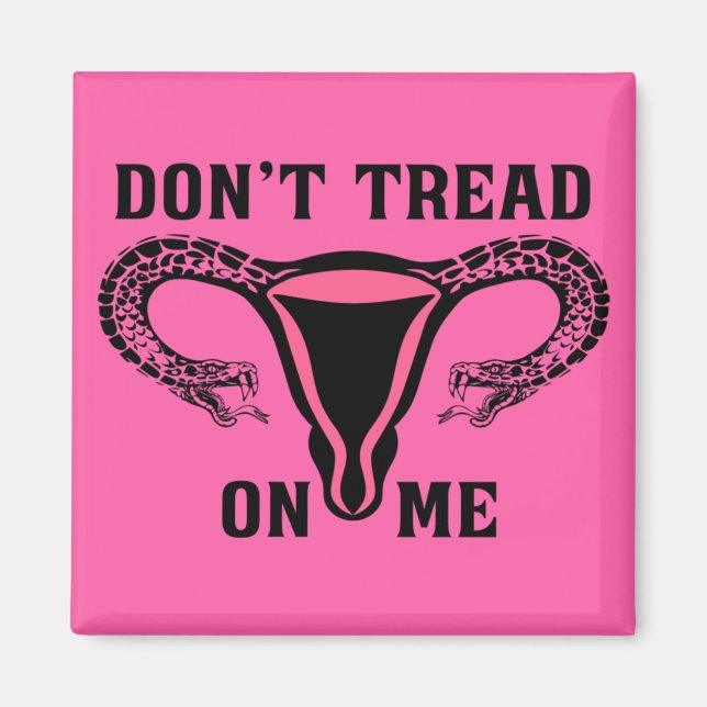 Don't Tread On Me Feminist Magnet (Front)