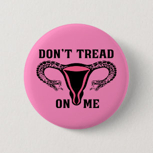 Don't Tread On Me Feminist Pro Choice 6 Cm Round Badge