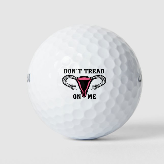 Don't Tread On Me Feminist Pro Choice Golf Balls (Front)