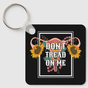 Don't Tread On Me Feminist Pro Choice Key Ring